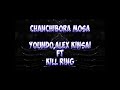 Chanchibora Mosa//Youngdo,Alex kinsai feat Killring lyrics video