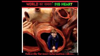 World का सबसे Big Heart #ytshorts #world #shortsfeed #youtubeshorts