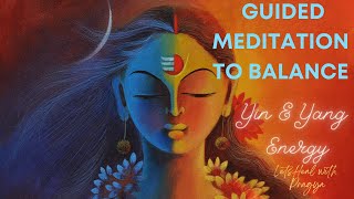 Guided Meditation to Balance Yin & Yang ☯️ Energy | Balance Masculine & Feminine Energy | Let's Heal