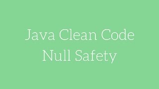 Java Clean Code - Null Safety