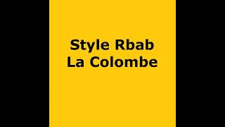 Style Rbab La Colombe (Official Music Video)