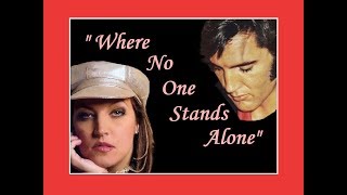 ELVIS PRESLEY ✤ "Where No One Stands Alone" (Lyrics) 💖 LISA MARIE PRESLEY 2018