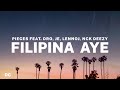 Pieces - Filipina Aye (Lyrics) feat. DRO, Je, Lennoj, Nck Deezy ♪