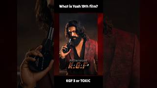 What is Yash 19th film? #kgf #prabhas #salaar #salaartrailer #shortvideo #shorts #yash19