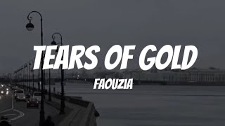 Faouzia - Tears Of Gold ( Lyrics )