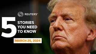 Trump's $454 million deadline, risks property seizure - Five stories you need to know | Reuters