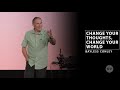 Sunday | Change Your Thoughts, Change Your World - Bayless Conley