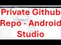 How to commit and push the project files to a private Github repo from your Android Studio?