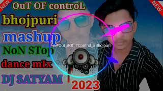 #out #oF #control #Bhojpuri #mashup #noe #stop #mox #DJ #satyam #Dumra #sitamarhi 2023