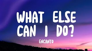 What else can I do? (Lyrics) - Encanto