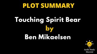 Plot Summary Of Touching Spirit Bear By Ben Mikaelsen - Touching Spirit Bear