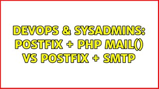 DevOps & SysAdmins: Postfix + Php Mail() VS Postfix + SMTP (3 Solutions!!)