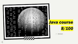 Java Course 8/100, boolean