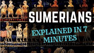 Sumerians and their Civilization Explained in 7 Minutes
