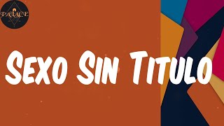 (Lyrics) Sexo Sin Titulo - Maluma