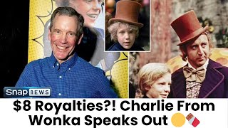 Peter Ostrum Reveals Shocking Royalties From Willy Wonka — Just $8 Every 3 Months