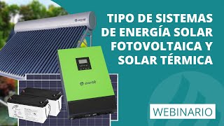 Tipos de sistemas de energía solar fotovoltaica y solar térmica (conceptos básicos) - Webinario