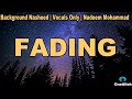 Fading | Vocals Only | Nadeem Mohammad - OneAllah #nasheed #backgroundmusic #trending