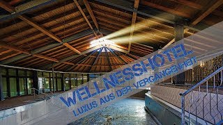 Lost Places-Luxus aus der Vergangenheit-Das Wellnesshotel