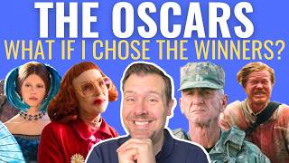 If I Chose the Oscar Winners 2026!