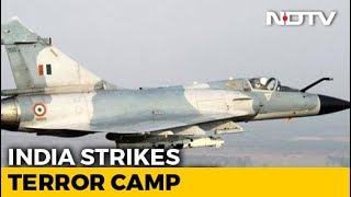 'Operation Balakot': How India Executed Air Strikes On Jaish Camp In Pak