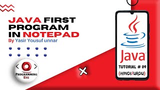 First Java Program In Notepad | Hello World Program | Hindi / Urdu | Programming Eye