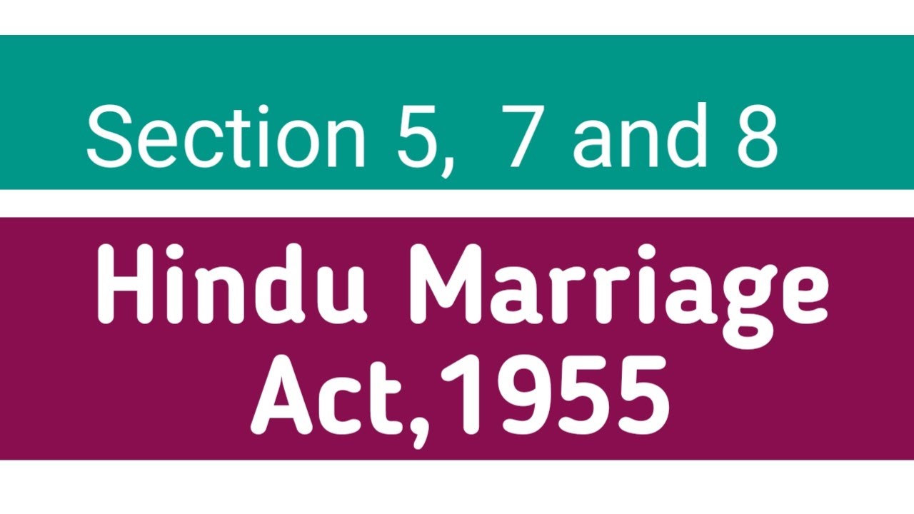 Section 5, 7 And 8 Hindu Marriage Act ,1955 | Conditions For Hindu ...