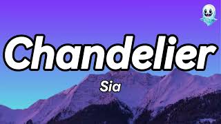 Sia - Chandelier (Lyrics)👻