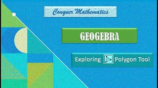 GeoGebra -7-Exploring Polygon Tool