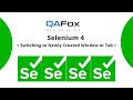 Selenium 4 - Creating New Window or Tab and then switching to them