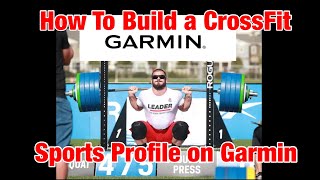 How To Create CrossFit Training Profile on Garmin: 955, 255, Fenix 7, Epix, Enduro, 745, Instinct 2