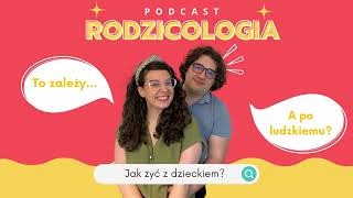 Podcast Rodzicologia: #11 Mamy jedynaka! Czy jesteśmy złymi rodzicami?