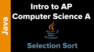 CS Principles: Selection Sort in Java