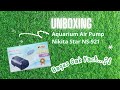 Unboxing Aquarium Air Pump Nikita Star NS 921, Bagus Gak Yach..⁉️