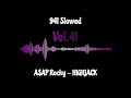 A$AP Rocky - HIGHJACK - 941 Slowed