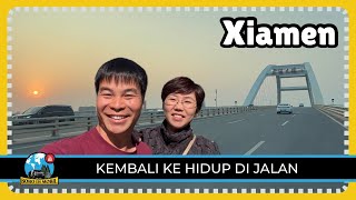 Ep.197 | Fujian XIAMEN - Kembali ke Hidup di Jalan 🚐