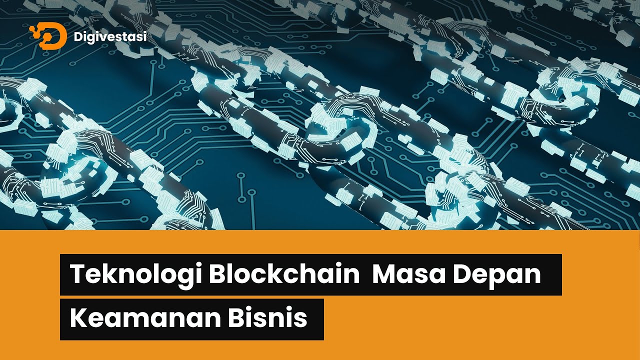 Teknologi Blockchain Masa Depan Keamanan Bisnis - YouTube