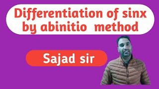 Differentiation of Sinx by abinitio method or first principle method