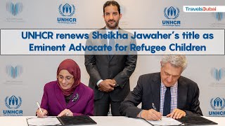 UNHCR has renewed Sheikha Jawaher’s title as Eminent Advocate for Refugee Children