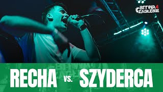 RECHA vs. SZYDERCA | BITWA O ZAGŁĘBIE 4 (PÓŁFINAŁ)