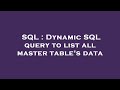 SQL : Dynamic SQL query to list all master table's data