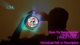 Suno Na Sangemarmar  (8D use 🎧)  |Arjit Singh || SOLE TUNE
