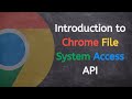 Introduction to the Chrome File System Access API
