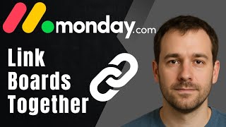 How to Link Different Boards in monday.com (2025 Cross-Board Workflow Tutorial)