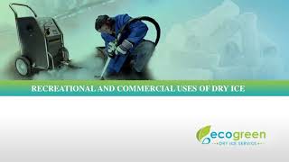 Recreational and Commercial Uses of Dry Ice