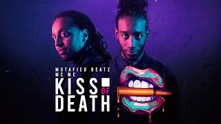 Motafied Beatz x MC Me -  Kiss of Death (Official Music Video)