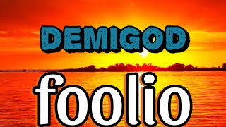 FOOLIO -- DEMIGOD ( LYRICS VIDEO )