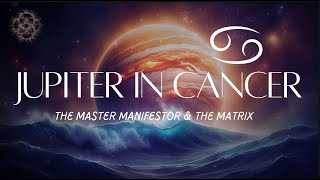 Jupiter in Cancer: the Master Manifestor and the Mother/Matrix | Esoteric Astrology