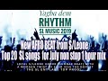 Yagba dem rhythm top  S/Leone songs for July 2019, 1hr nonstop SL afro Gumbae beat mix