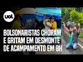 Bolsonaristas choram após desmonte de acampamento em Belo Horizonte